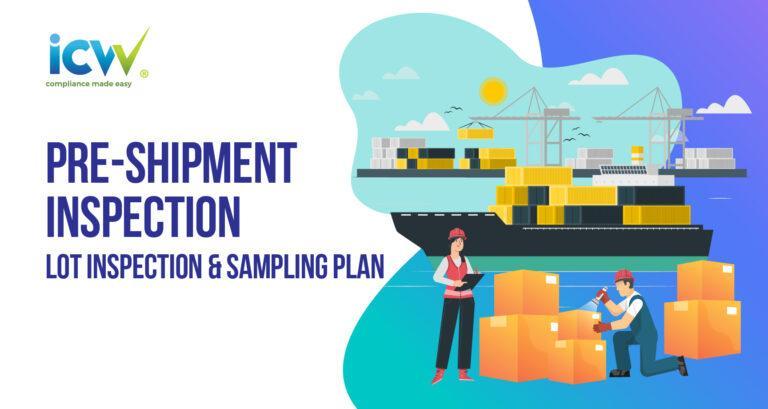 Pre-shipment Inspection – Lot Inspection & Sampling Plan | ICW